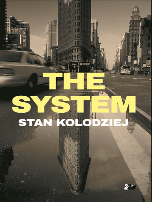 Title details for The System by Stan Kolodziej - Available
